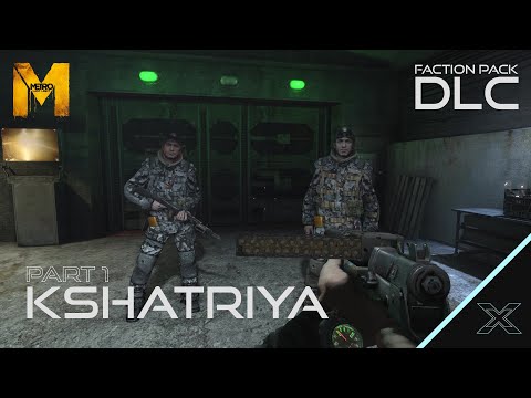 Metro Last Light Redux : DLC - Kshatriya (Faction Pack DLC Level) Part 1 Walkthrough