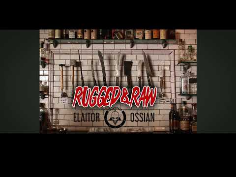 ELAITOR X OSSIAN - RUGGED & RAW (Prod. ElAitor)