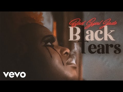 Bad Gyal Jade - Black Tears (Officia Audio)