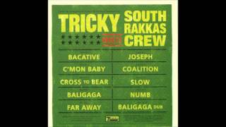 Tricky meets South Rakkas Crew - C'mon Baby