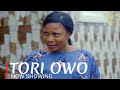 Tori Owo Latest Yoruba Movie 2022 Drama Staring Odunlade Adekola|Mr Latin|Juliet Jatto