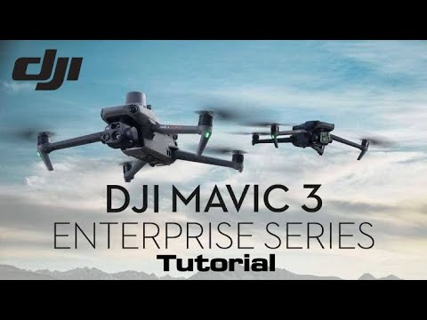 DJI Mavic 3 Enterprise Series | Tutorial
