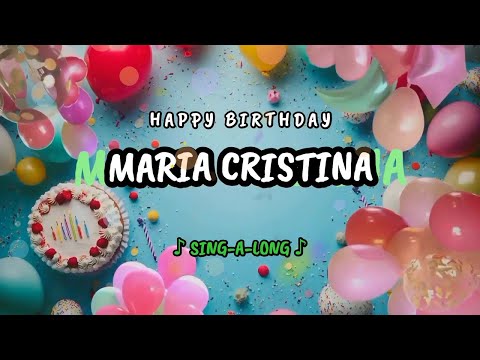 Happy Birthday to you Maria Cristina 🎉 Custom Name Song - 🎵 Sing-a-long