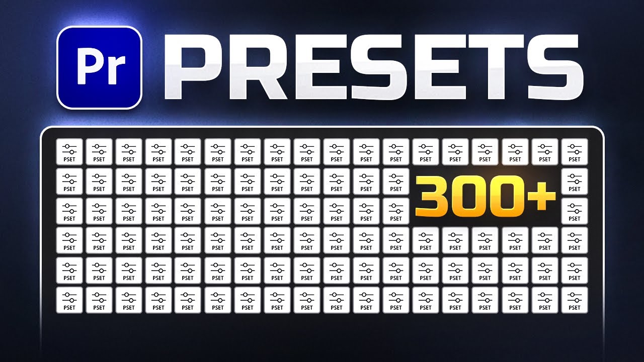 300+ Premiere Pro Presets That Will Save You HOURS of Editing