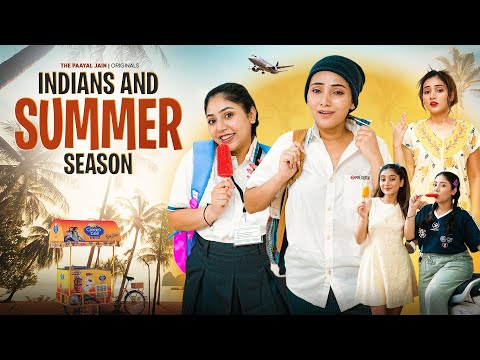 Indians And Summer Season | Ft. Tena Jaiin | The Paayal Jain