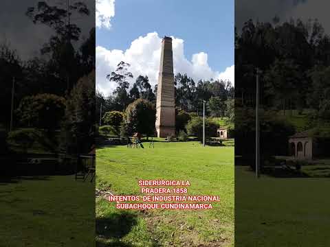 SIDERÚRGICA LA PRADERA 1858 INTENTOS DE INDUSTRIA NACIONAL SUBACHOQUE CUNDINAMARCA