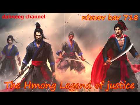 Ntxoov kav The Hmong Legend Part 718 -Txiv Nraug Xyeeb Kab-Nkauj Sawv Toj- Sword fighter for justice