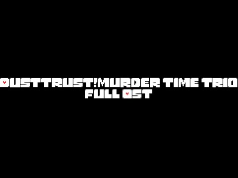 Dusttrust!Murder Time Trio Full OST Reuploaded