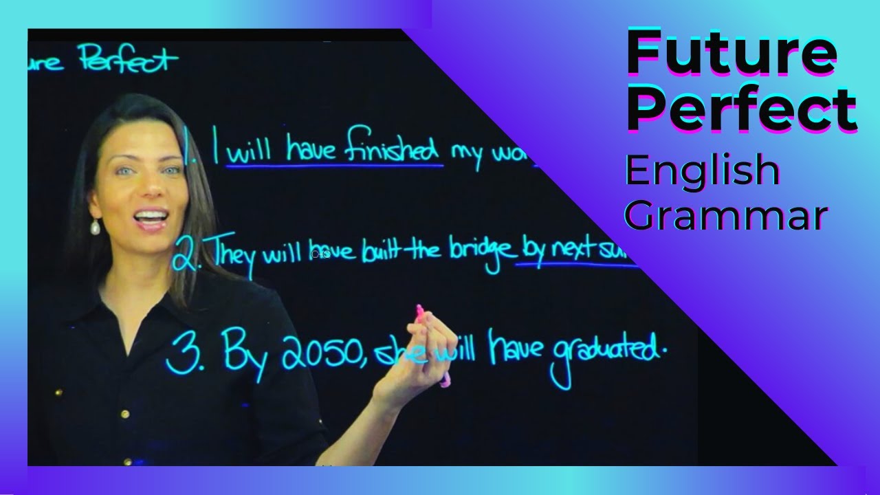 FUTURE PERFECT VERB TENSE - ESL ENGLISH GRAMMAR | Clear Form, Function and Examples