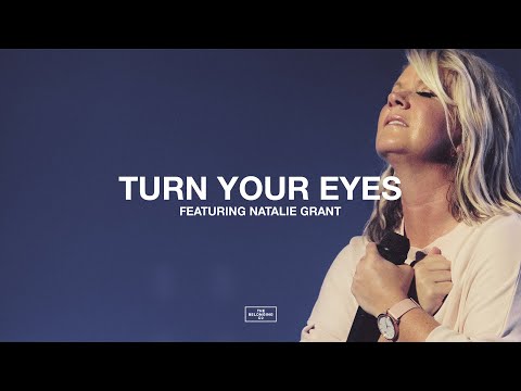 Turn Your Eyes (feat. Natalie Grant) + Spontaneous // The Belonging Co