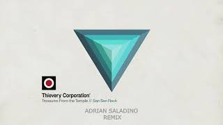 Thievery Corporation - San San Rock ADRIAN SALADINO (REMIX)