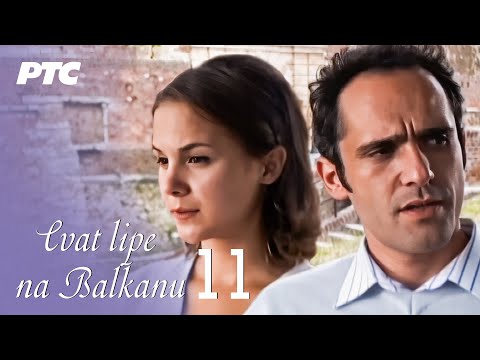 Cvat lipe na Balkanu | Epizoda 11 (domaća serija) HD