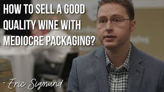 How To Sell A Good Quality Wine With Mediocre Packaging?