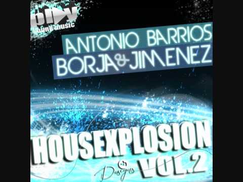 20. Antonio Barrios & Borja Jimenez Housexplosion Vol.2