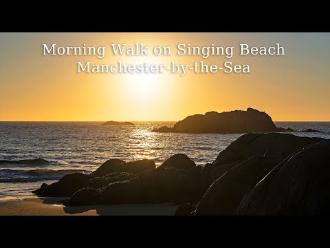 [4K] Relaxing Sunrise Walk on Singing Beach Manchester-by-the-Sea