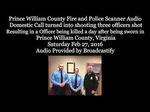 Scanner Audio: From three Police officers shot in Prince William County, VA February 27, 2016