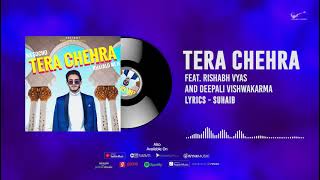 TERA CHEHRA - Official audio I Suhaib I Rishabh Vyas I Deepali Vishwakarma I Latest Song2021
