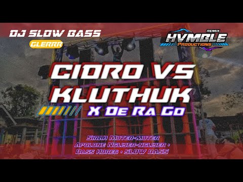 DJ SLOW BASS CIDRO VS KLUTHUK X DE RA GO • SIRAH MUTER-MUTER | HVMBLE PRODUCTIONS