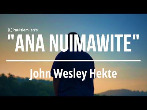 (L)Paulsiemlien - Ana Nuimawite (cover) | John Wesley Hekte | Official lyrics video #hmar #oldies