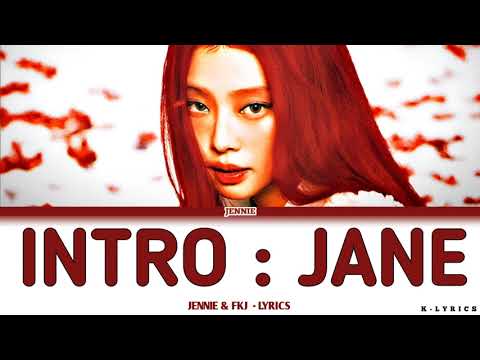 JENNIE & FKJ - \INTRO : JANE\ LYRICS 
