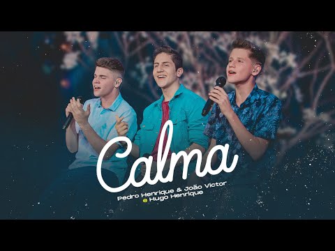 Pedro Henrique e João Victor - Calma part. Hugo Henrique | DVD Calma