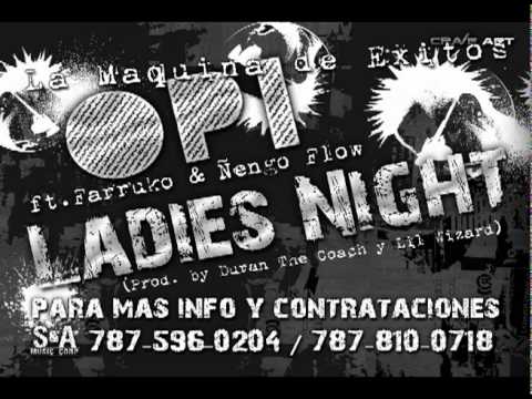 Opi The Hit Machine Ft. Farruko & Ñengo Flow - Ladies Night