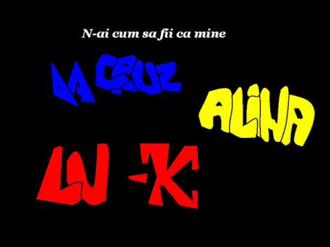 Da Cruz cu Alina si Lu K - n`ai cum sa fii ca mine