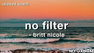 no filter - britt nicole (slowed down)