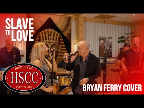 'Slave To Love' (BRYAN FERRY) Cover by The HSCC