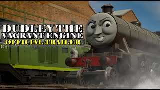 Dudley The Vagrant Engine - OFFICIAL TRAILER