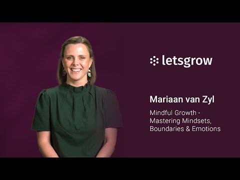 Mariaan van Zyl: Mindful Growth - Mastering Mindsets, Boundaries & Emotions