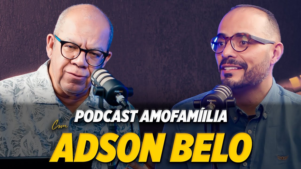 PODCAST AMOFAMÍLIA COM ADSON BELO E PR. JOSUÉ GONÇALVES