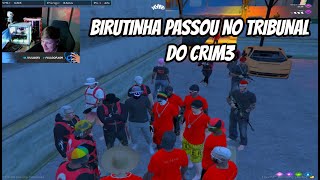 BIRUTINHA E 3L CAIU NO TRIBUNAL DO CRIM3