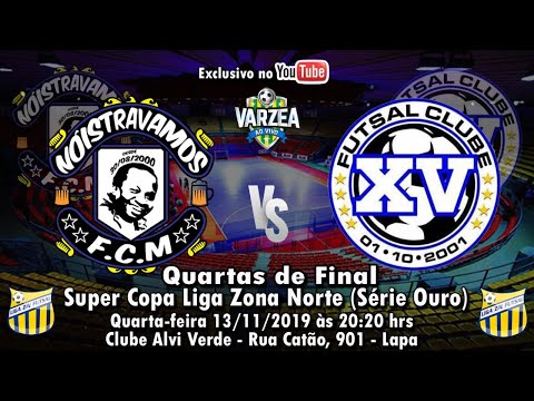 Nóistravamos FCM  x  XV de Pirituba FC - Quartas de Final - Super Copa Liga Zona Norte 2019 (Ouro)