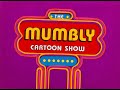 The Mumbly Cartoon Show Intro HQ RECREATION