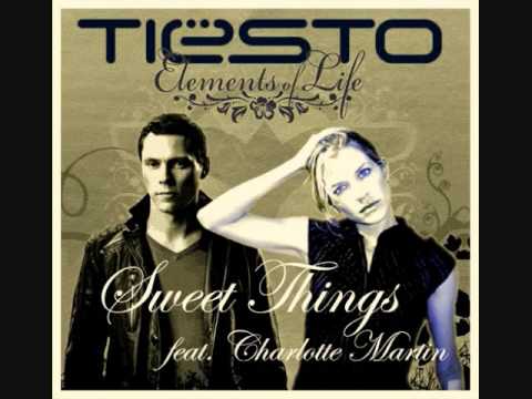 "Sweet things"  Tiesto Feat. Charlotte Martin