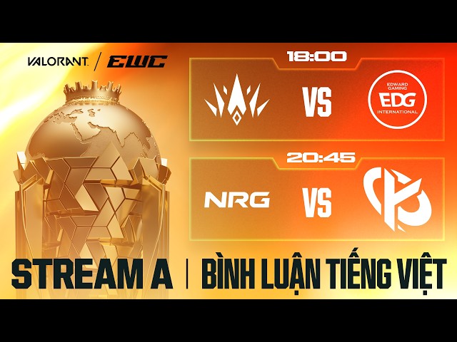 EWC 2026 | VALORANT | Edward Gaming, BBL, G2 Esports, Nongshim RedForce| BÌNH LUẬN TIẾNG VIỆT