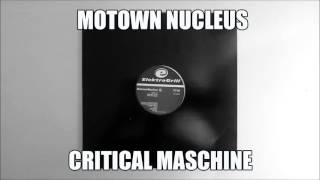 Motown Nucleus - Critical Maschine