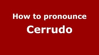 How to pronounce Cerrudo