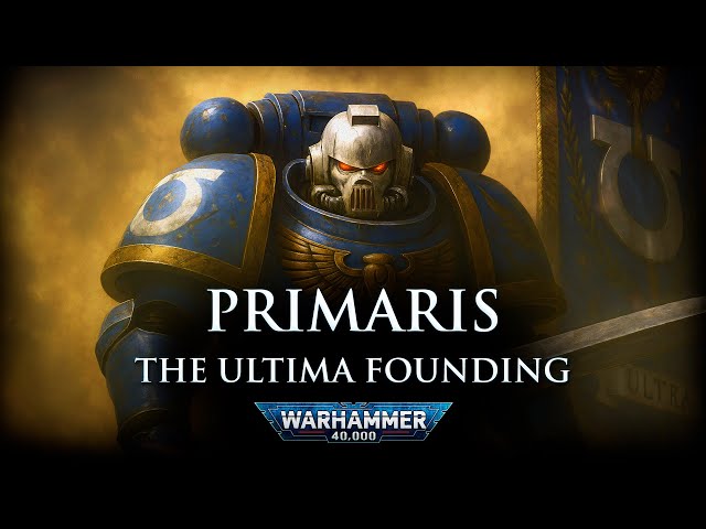 Primaris: The Ultima Founding SDDEFAULT Thumbnail
