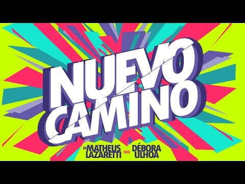 DJ Matheus Lazaretti - Nuevo Camino feat. Débora Ulhoa