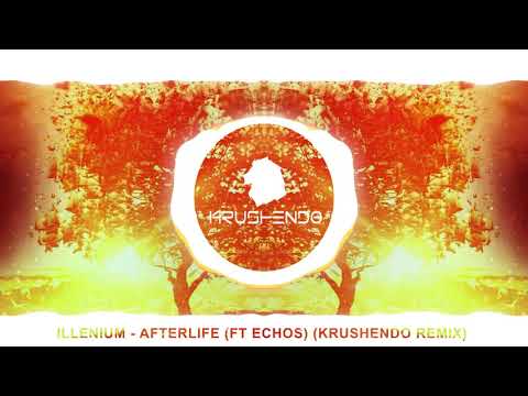 Illenium - Afterlife (Ft Echos) (Krushendo Remix)