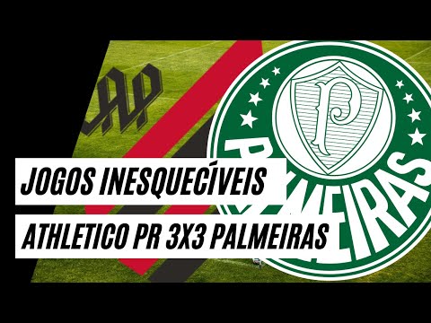 Jogos Inesquecíveis: Athletico Paranaense 3x3 Palmeiras (2015)