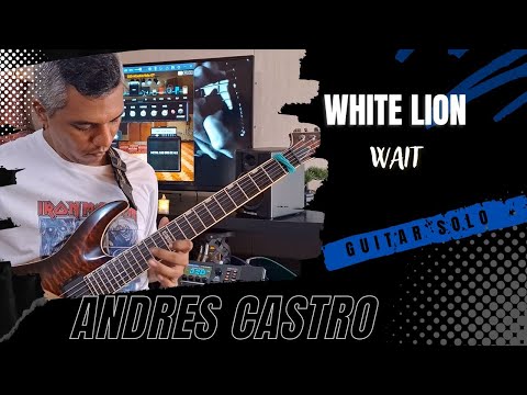 White Lion Wait Guitar Solo By Andres Castro ​​