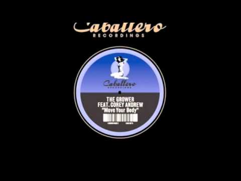 The Grower - Move Your Body (feat. Corey Andrew)