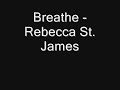 Breathe - Rebecca st.james