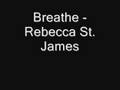 Breathe - Rebecca St. James