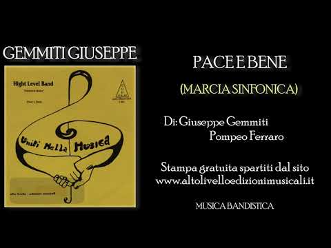 Pace e Bene (Marcia Sinfonica) -  Di: Giuseppe Gemmiti - Pompeo Ferraro