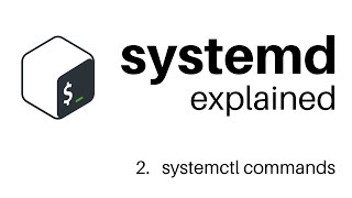 systemd on Linux 2: systemctl commands