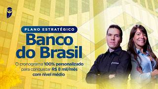 Plano Estratégico Banco do Brasil -Cronograma 100% personalizado conquistar R$ 8 mil/mês nível médio
